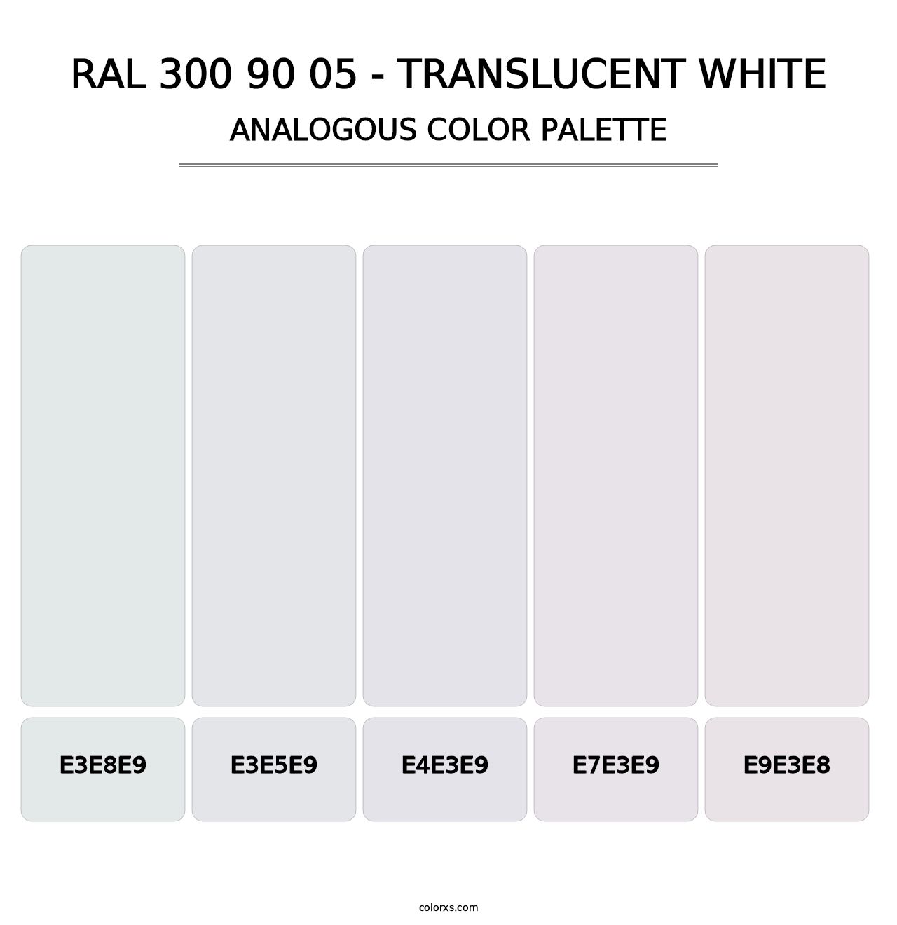RAL 300 90 05 - Translucent White - Analogous Color Palette