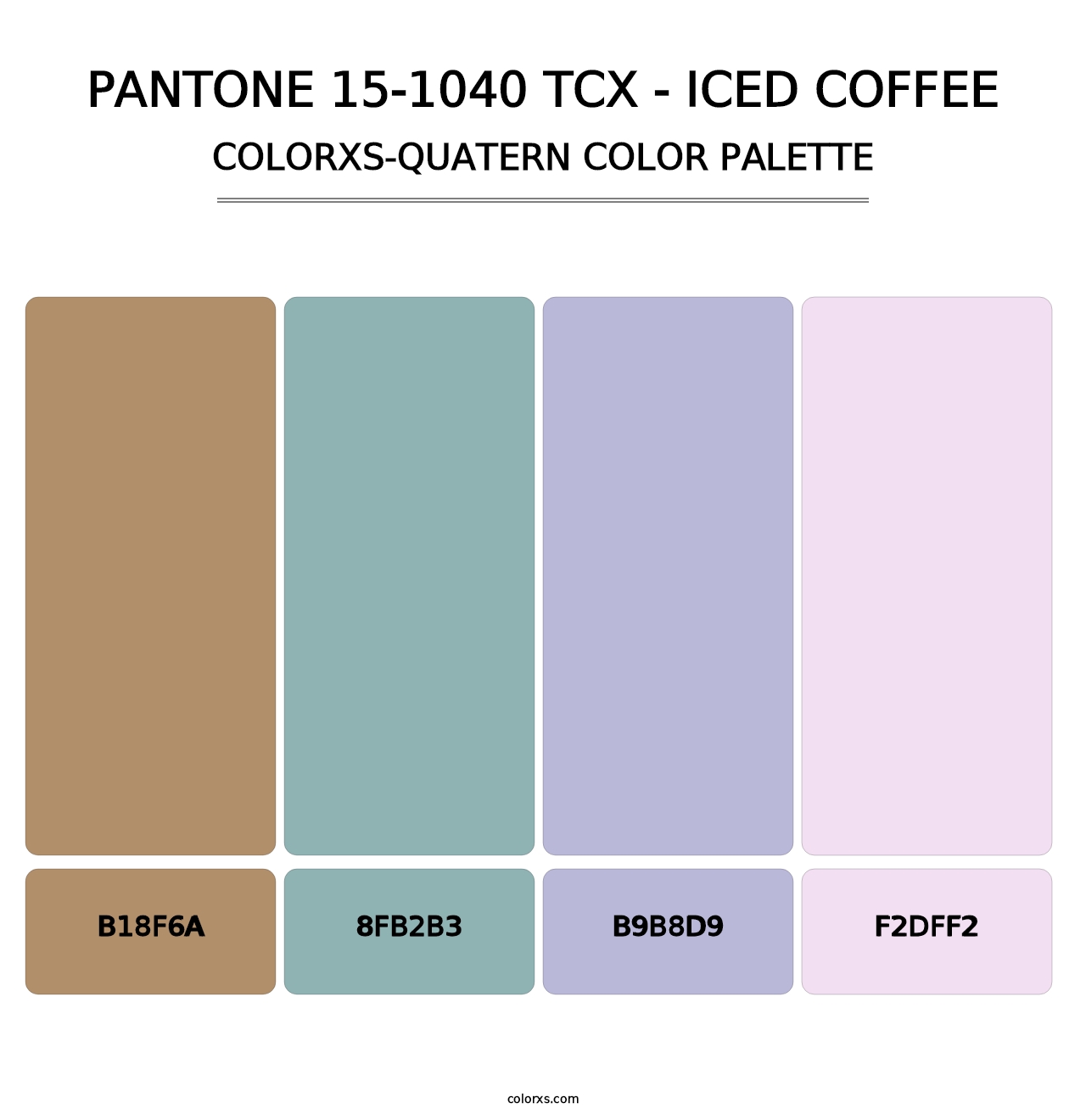 PANTONE 15-1040 TCX - Iced Coffee - Colorxs Quatern Palette