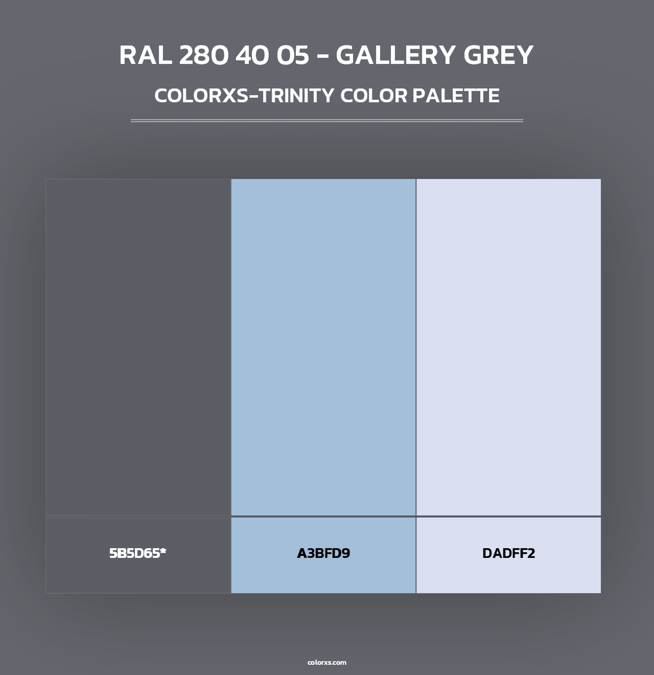RAL 280 40 05 - Gallery Grey - Colorxs Trinity Palette