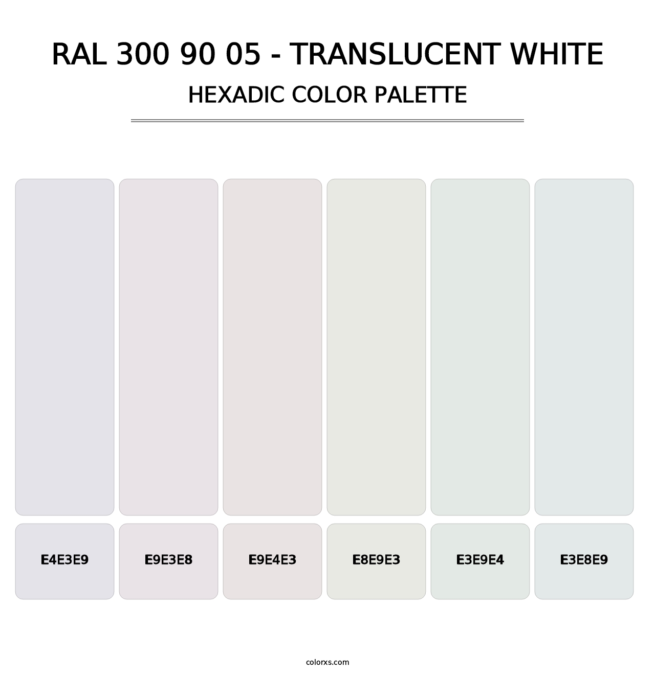 RAL 300 90 05 - Translucent White - Hexadic Color Palette
