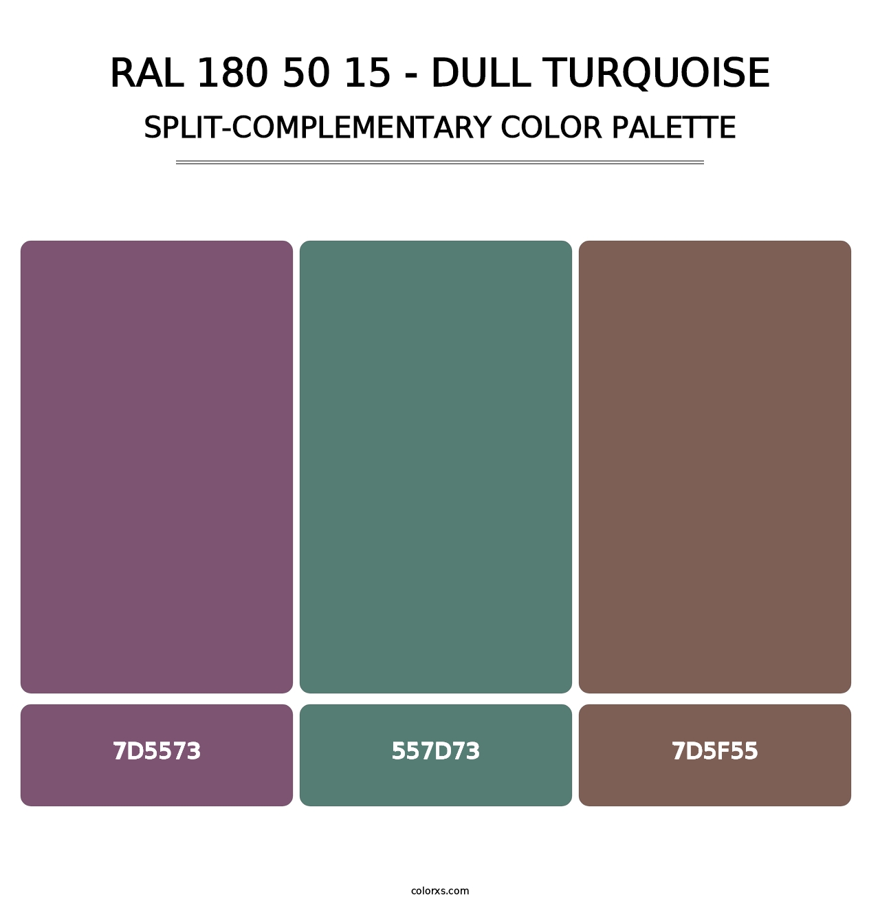RAL 180 50 15 - Dull Turquoise - Split-Complementary Color Palette