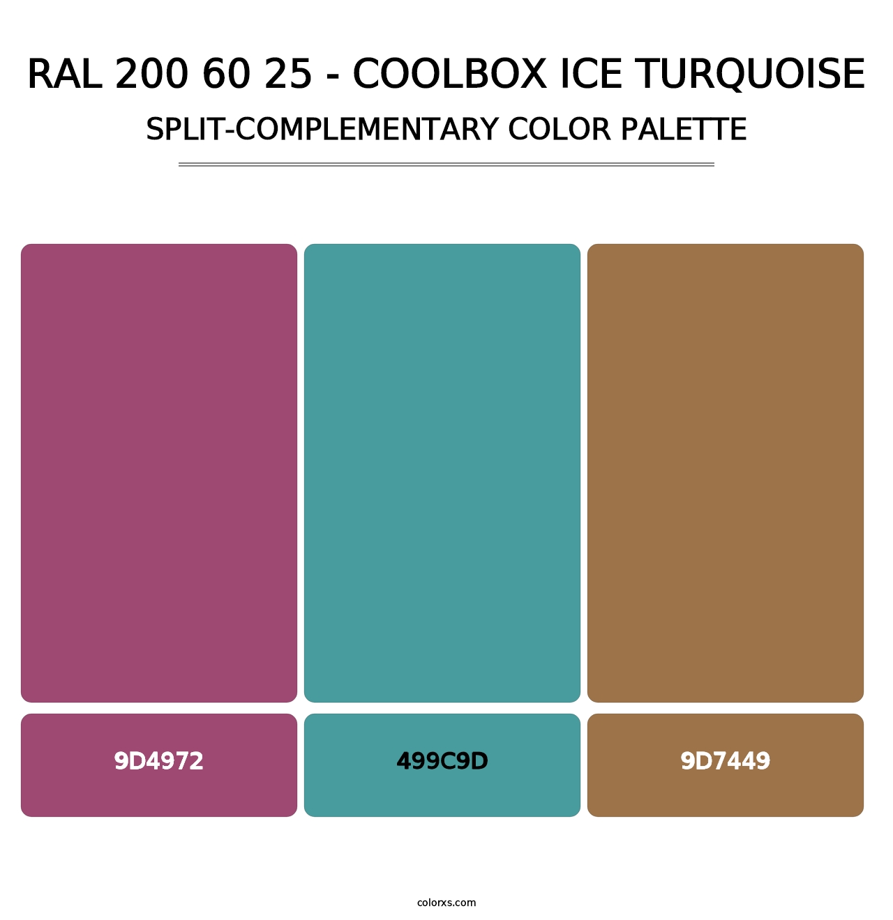 RAL 200 60 25 - Coolbox Ice Turquoise - Split-Complementary Color Palette
