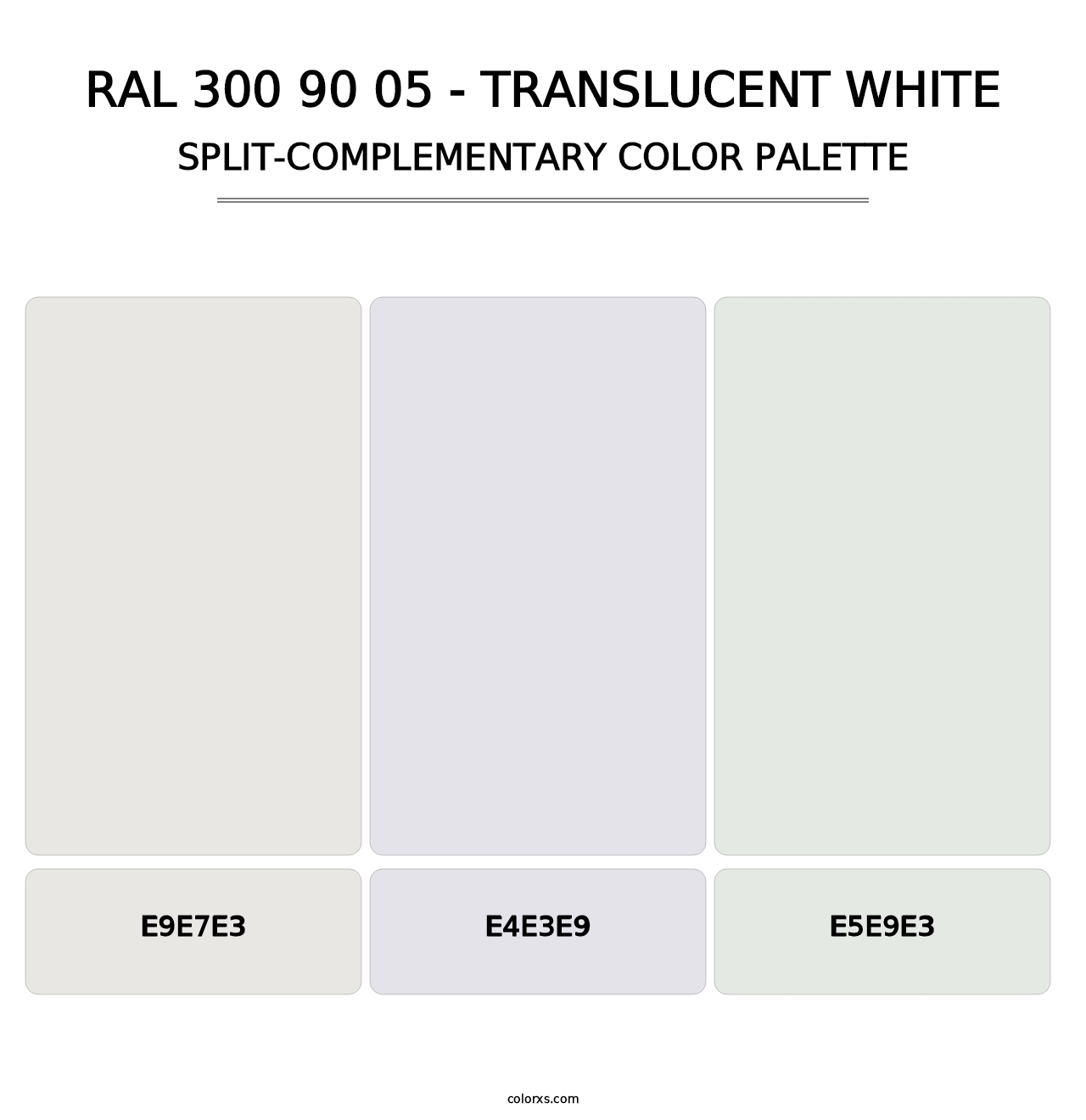 RAL 300 90 05 - Translucent White - Split-Complementary Color Palette