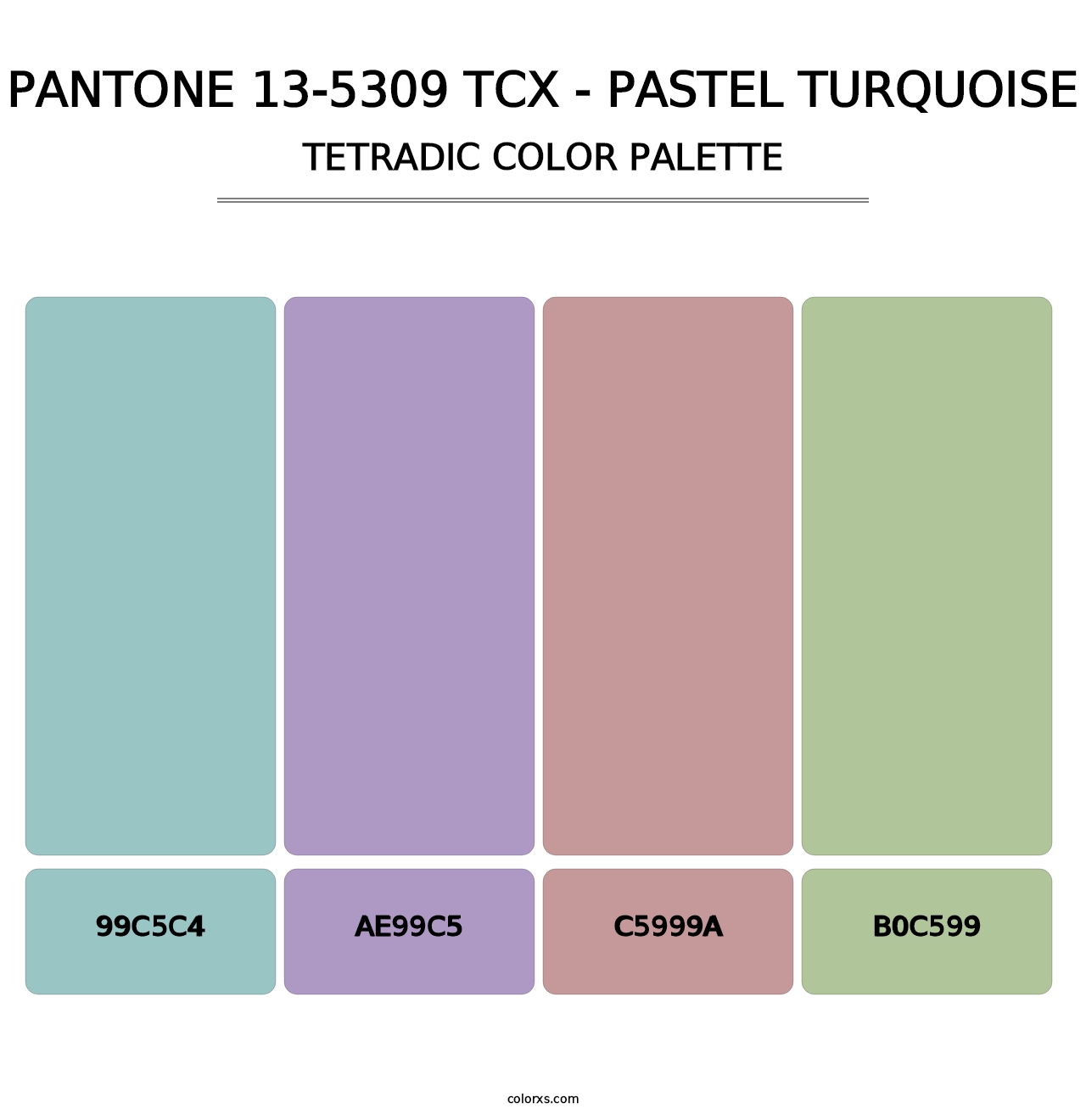 PANTONE 13-5309 TCX - Pastel Turquoise - Tetradic Color Palette