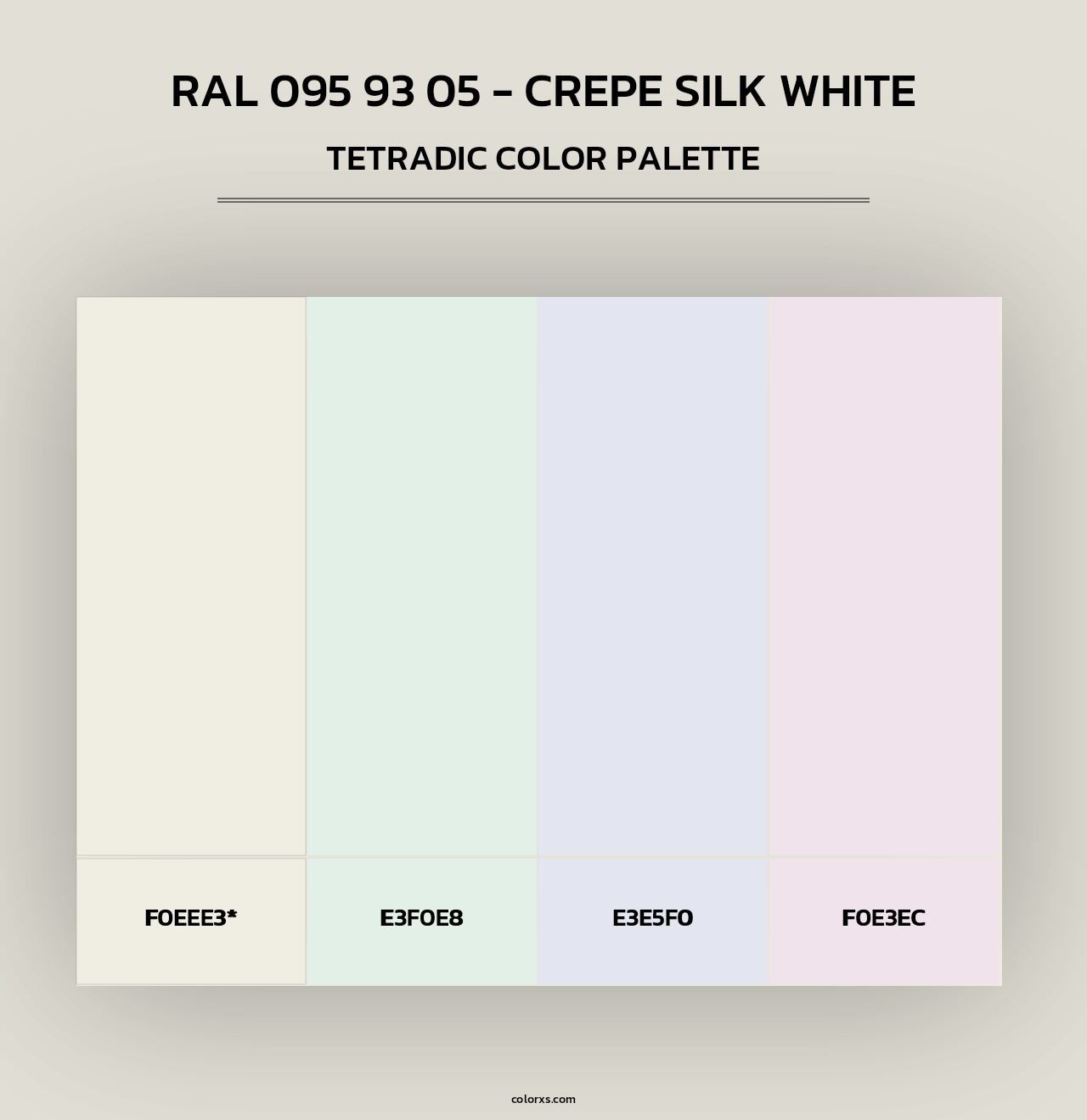 RAL 095 93 05 - Crepe Silk White - Tetradic Color Palette