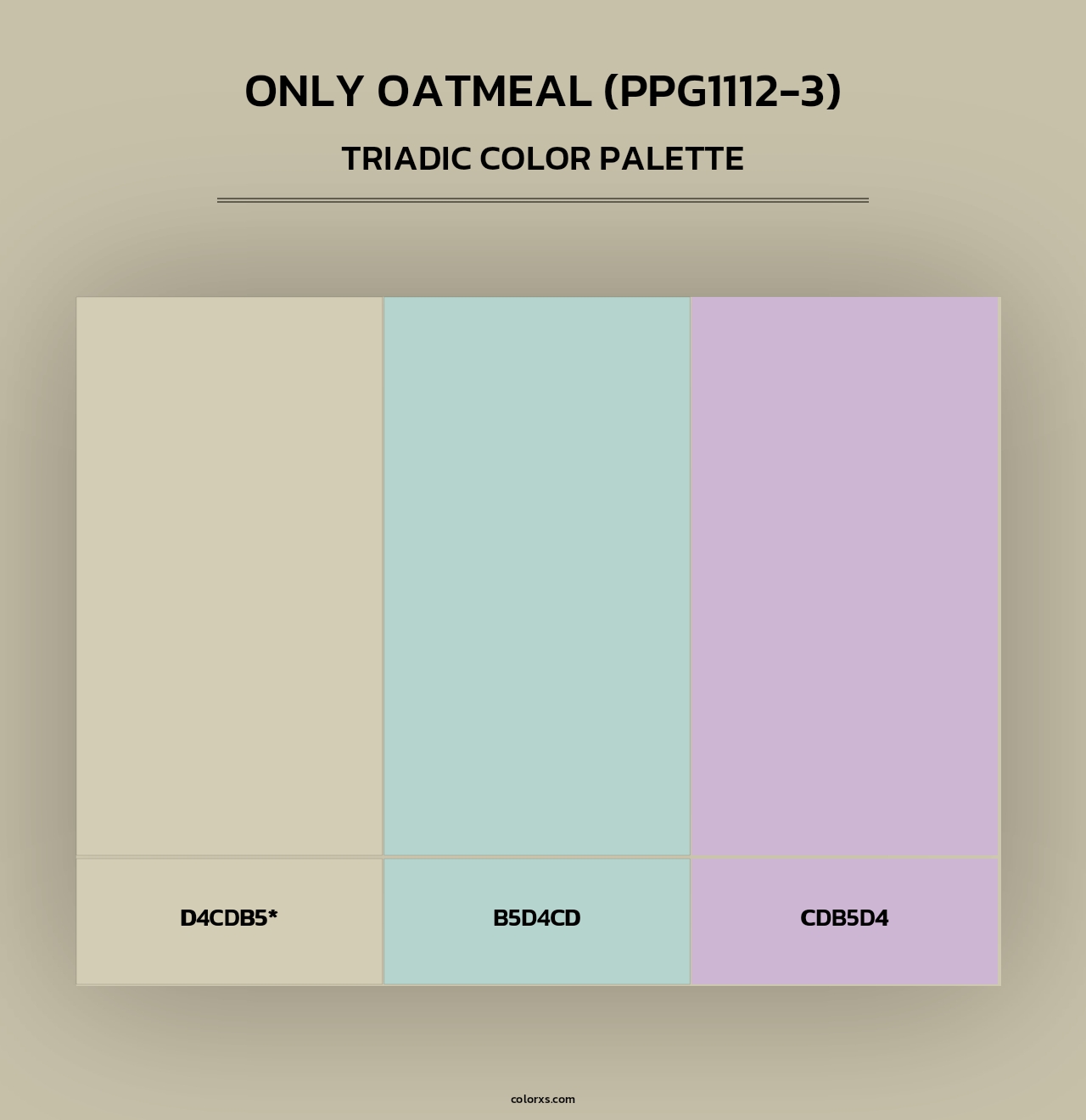 Only Oatmeal (PPG1112-3) - Triadic Color Palette