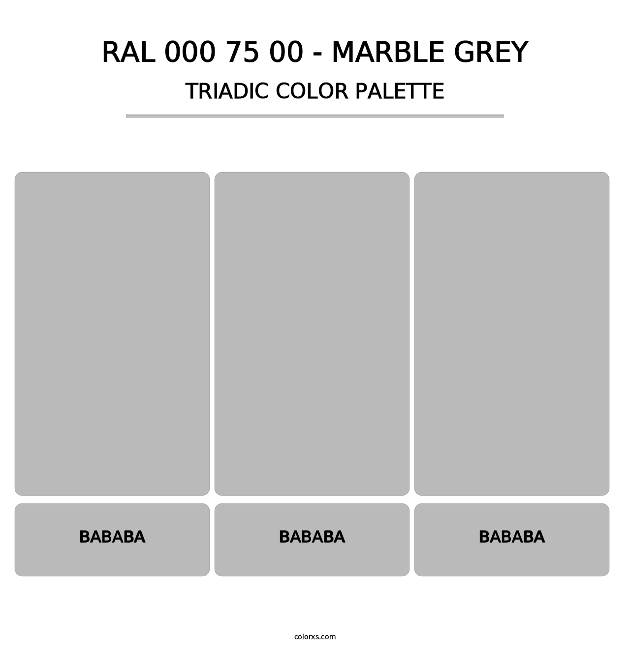 RAL 000 75 00 - Marble Grey - Triadic Color Palette
