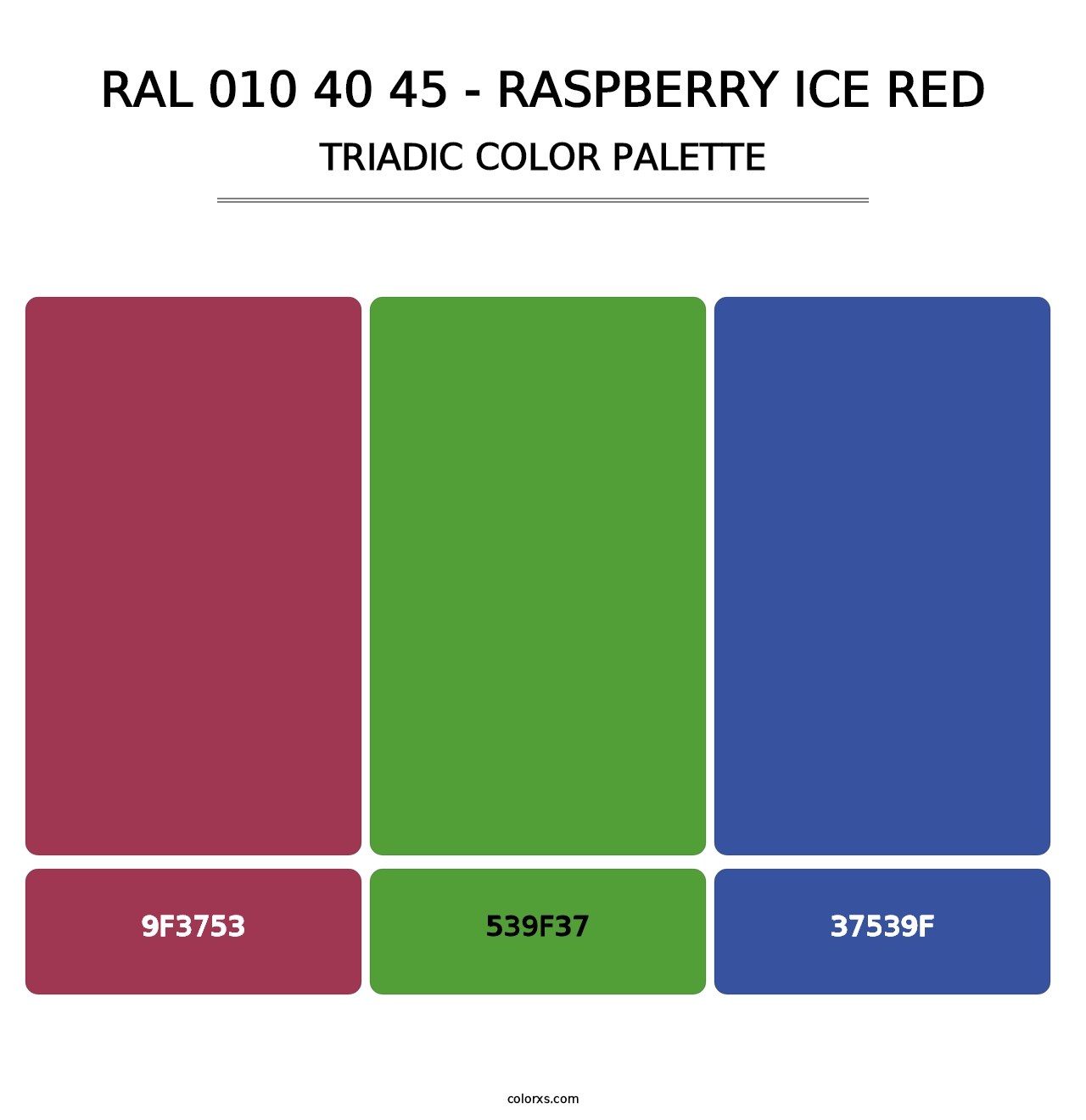 RAL 010 40 45 - Raspberry Ice Red - Triadic Color Palette