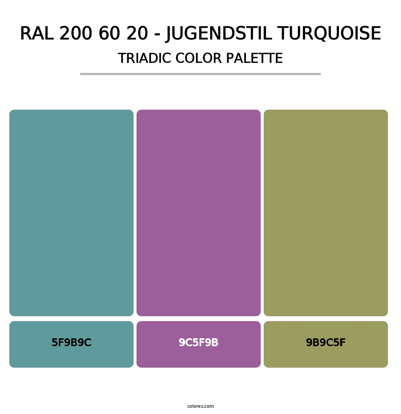 RAL 200 60 20 - Jugendstil Turquoise - Triadic Color Palette