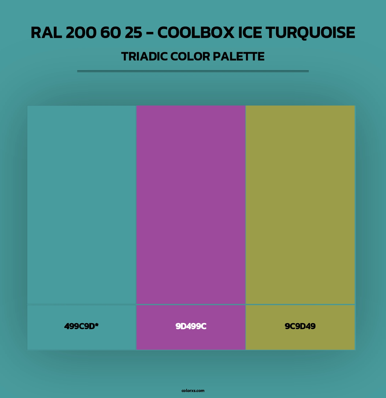 RAL 200 60 25 - Coolbox Ice Turquoise - Triadic Color Palette