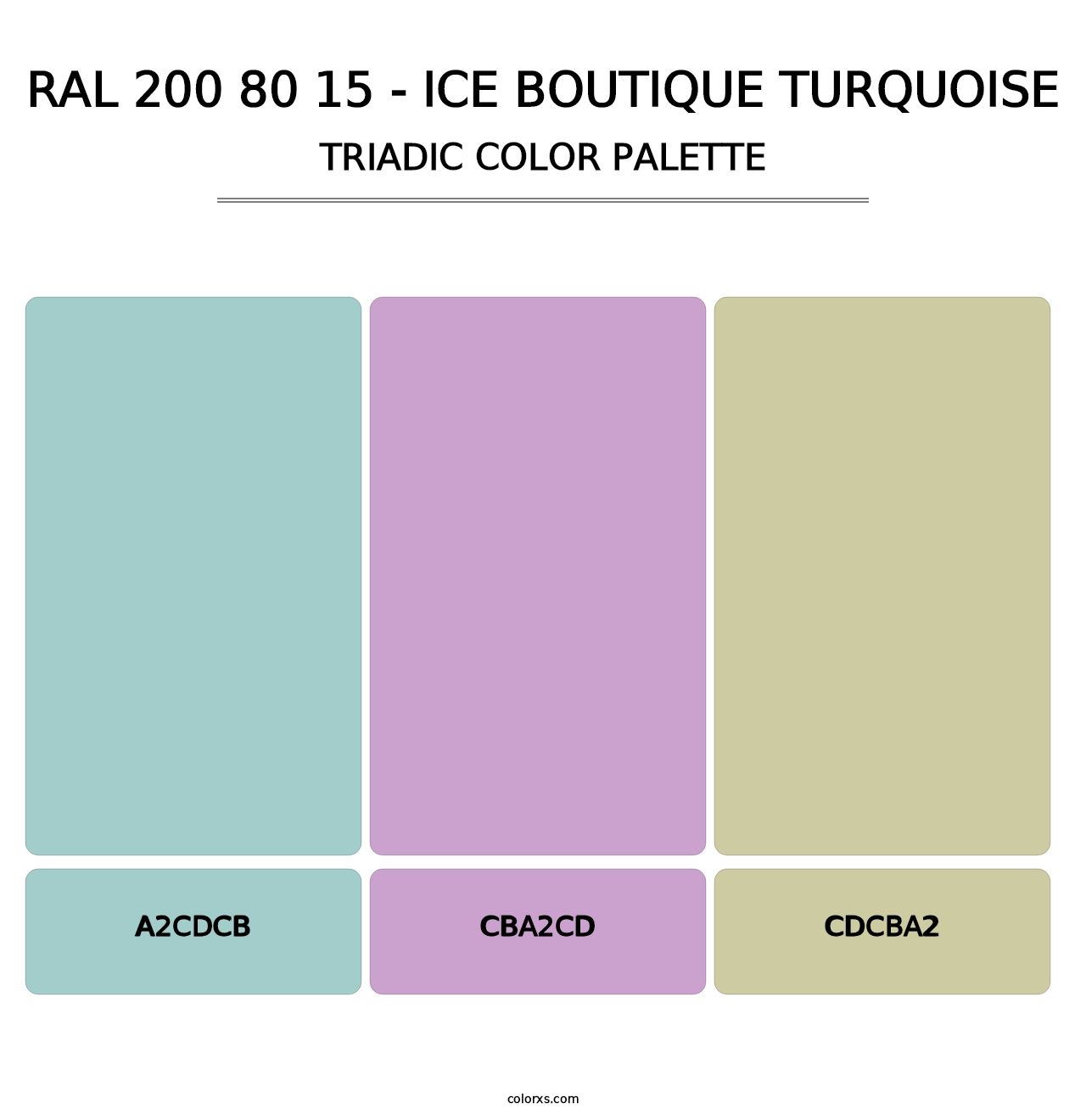 RAL 200 80 15 - Ice Boutique Turquoise - Triadic Color Palette