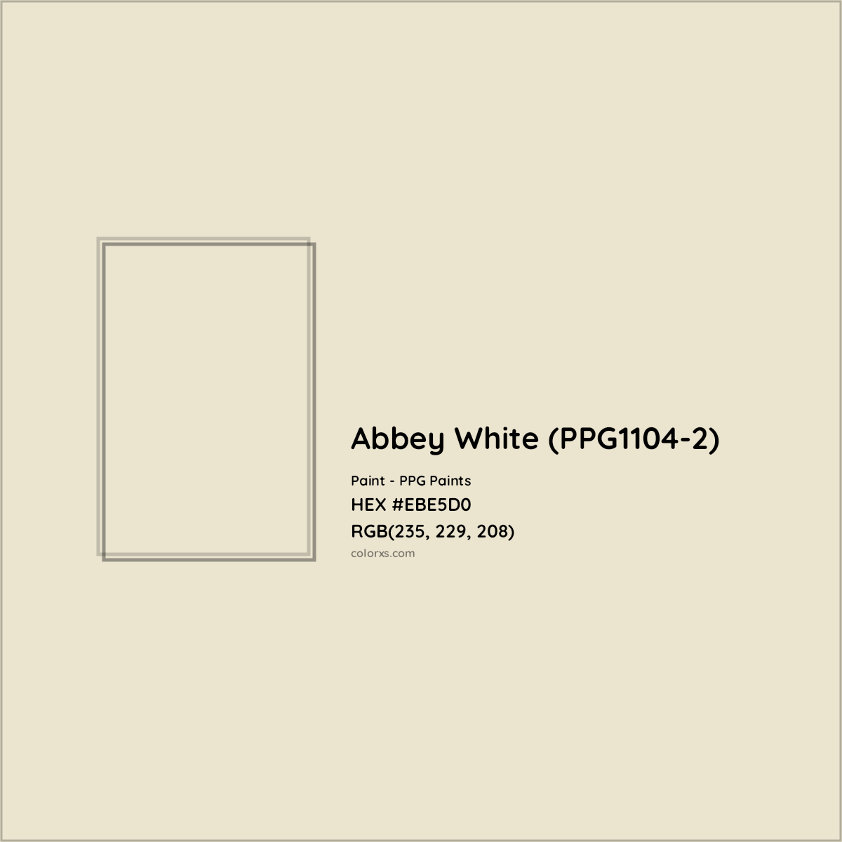 HEX #EBE5D0 Abbey White (PPG1104-2) Paint PPG Paints - Color Code