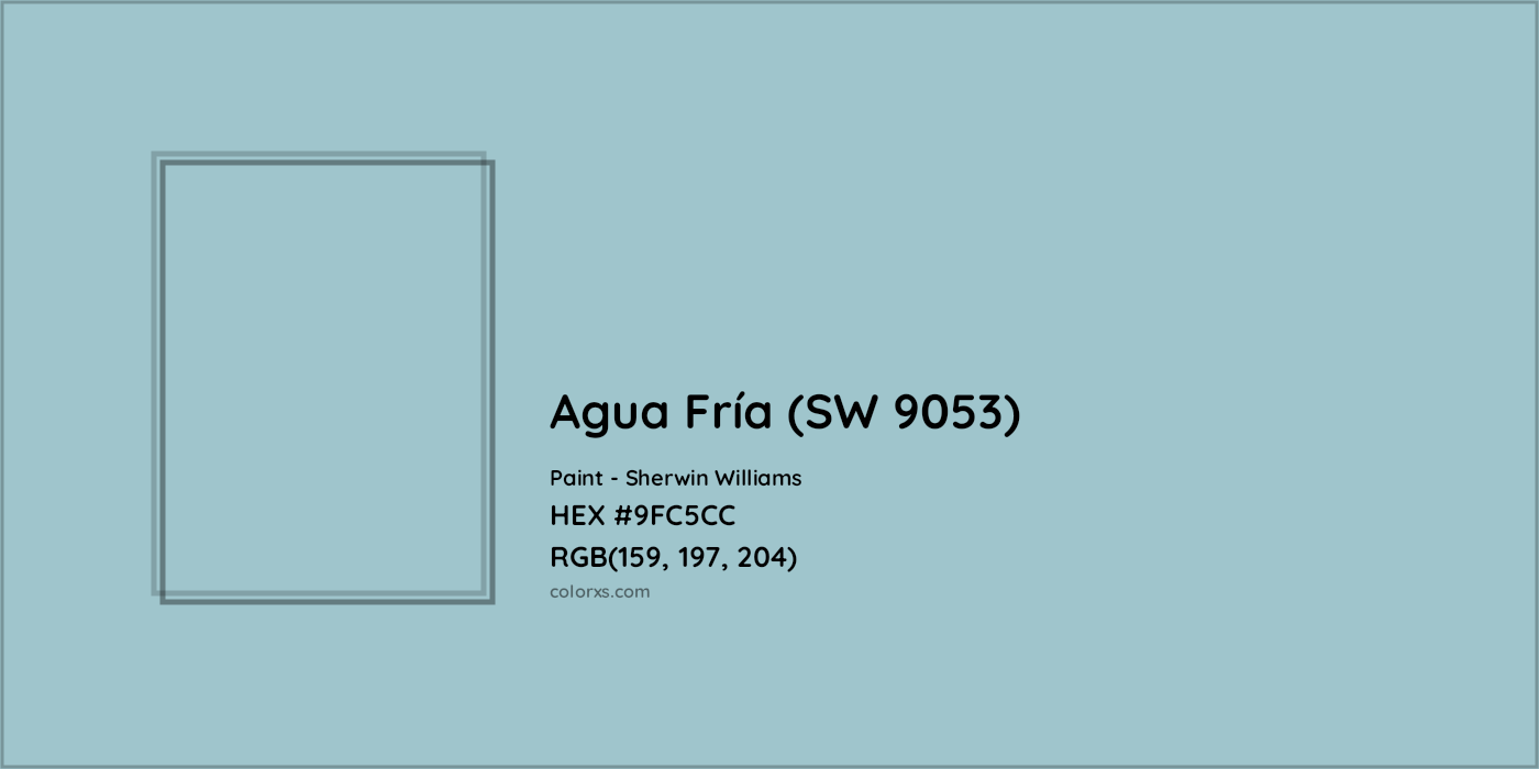 HEX #9FC5CC Agua Fría (SW 9053) Paint Sherwin Williams - Color Code
