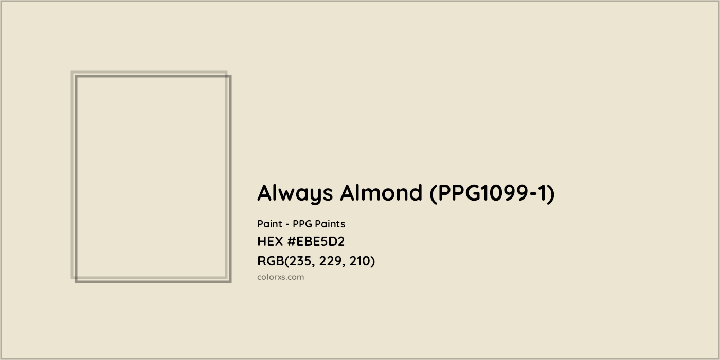 HEX #EBE5D2 Always Almond (PPG1099-1) Paint PPG Paints - Color Code