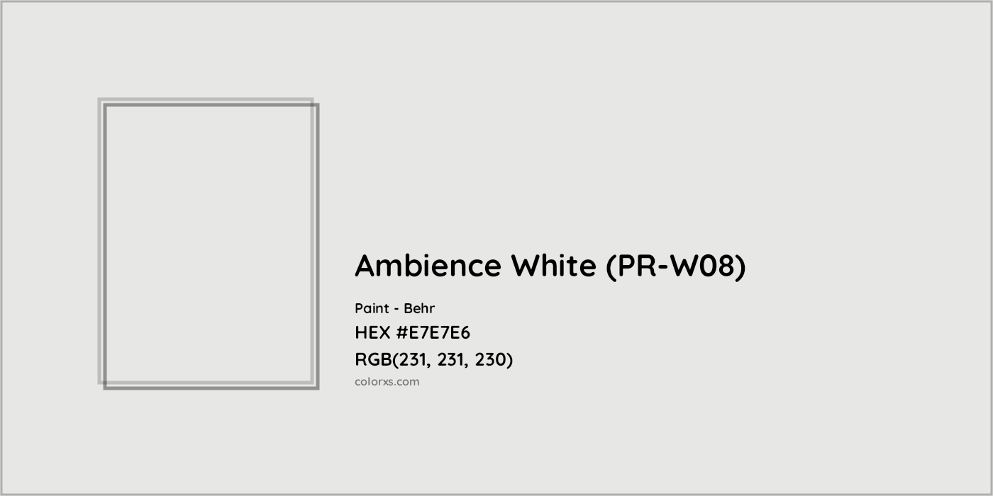 HEX #E7E7E6 Ambience White (PR-W08) Paint Behr - Color Code