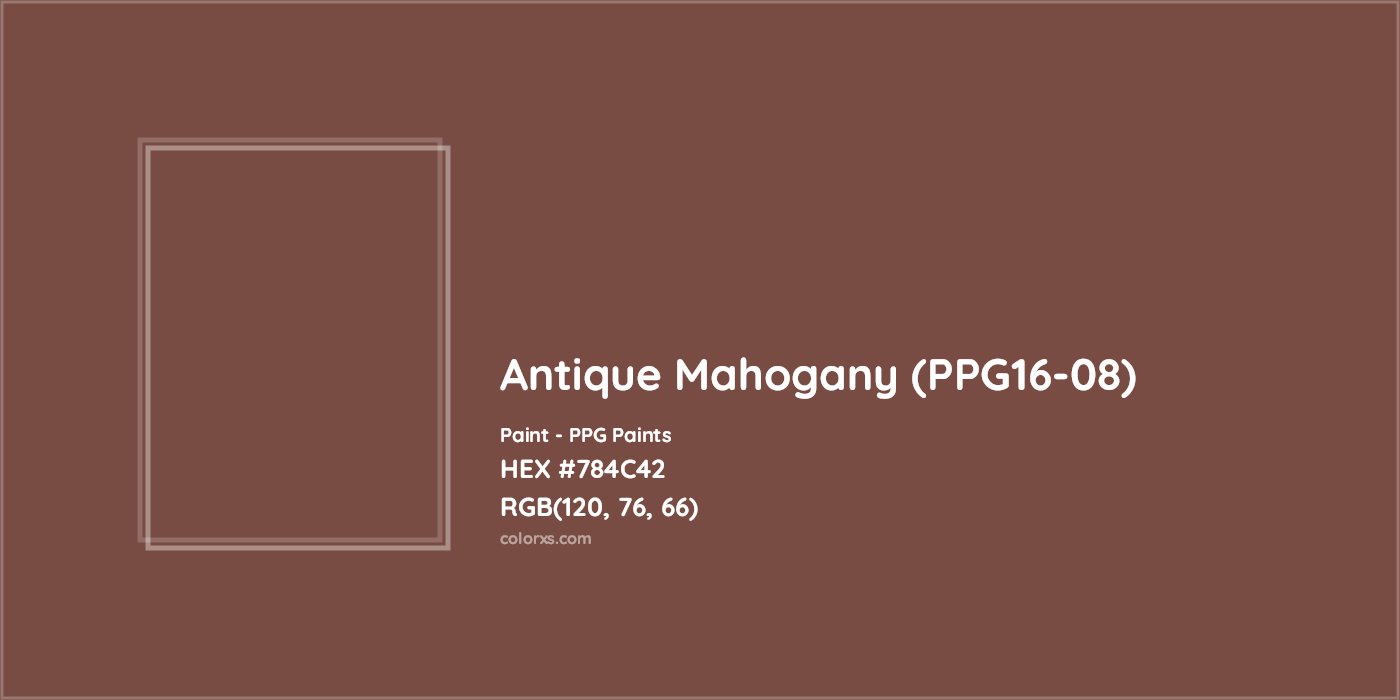 HEX #784C42 Antique Mahogany (PPG16-08) Paint PPG Paints - Color Code