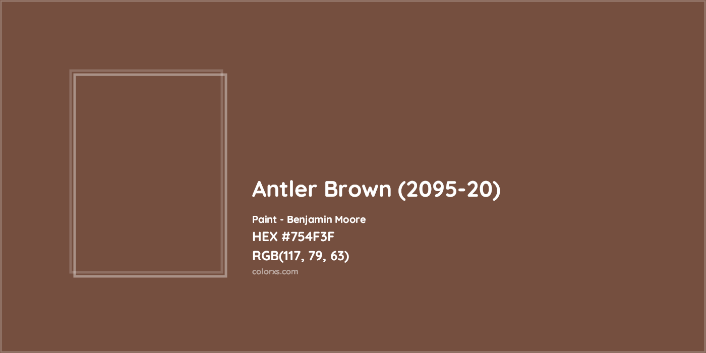 HEX #754F3F Antler Brown (2095-20) Paint Benjamin Moore - Color Code