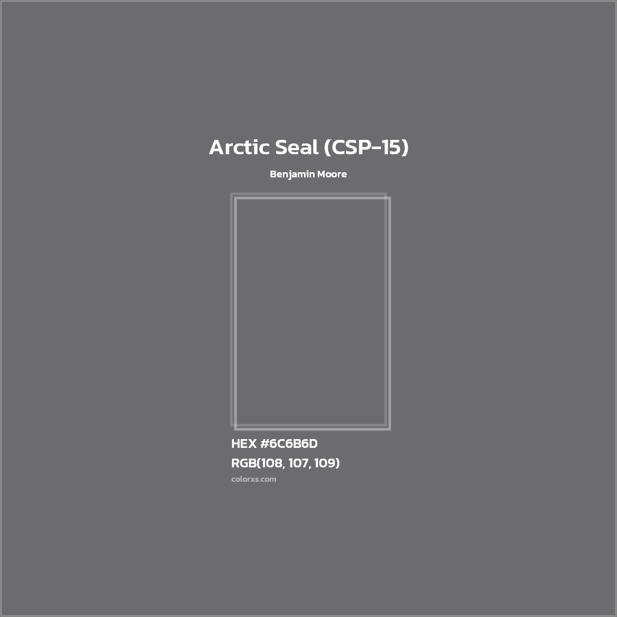 HEX #6C6B6D Arctic Seal (CSP-15) Paint Benjamin Moore - Color Code