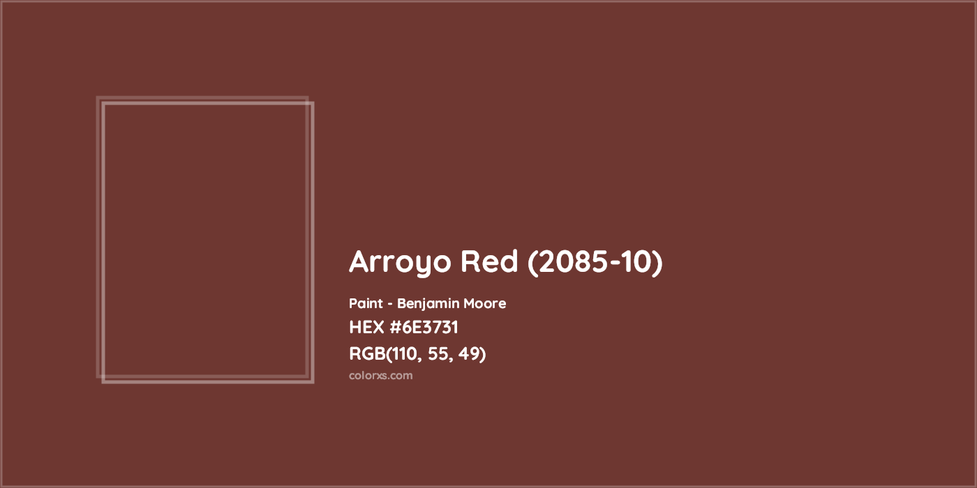 HEX #6E3731 Arroyo Red (2085-10) Paint Benjamin Moore - Color Code