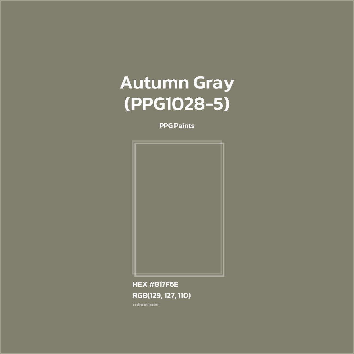 HEX #817F6E Autumn Gray (PPG1028-5) Paint PPG Paints - Color Code