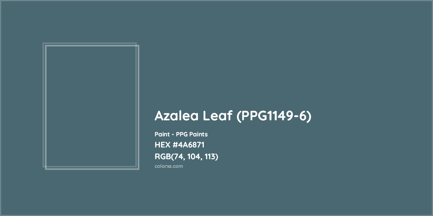 HEX #4A6871 Azalea Leaf (PPG1149-6) Paint PPG Paints - Color Code