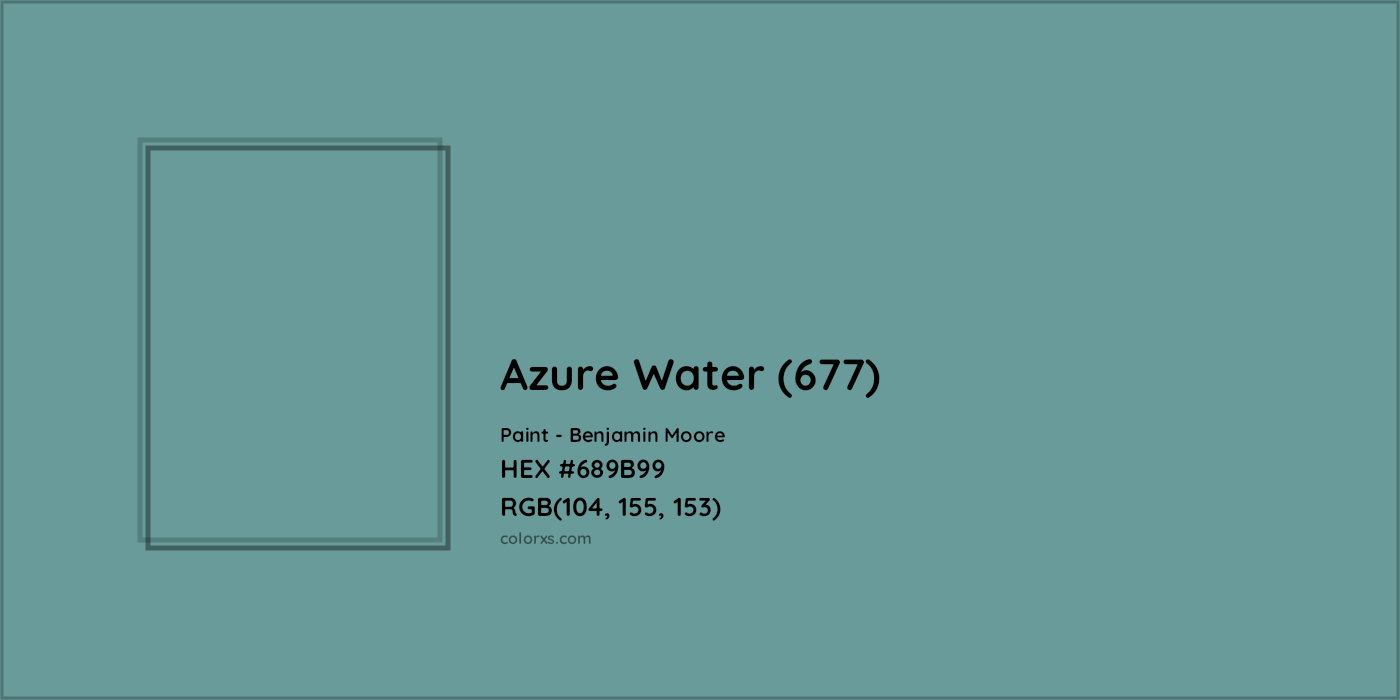 HEX #689B99 Azure Water (677) Paint Benjamin Moore - Color Code