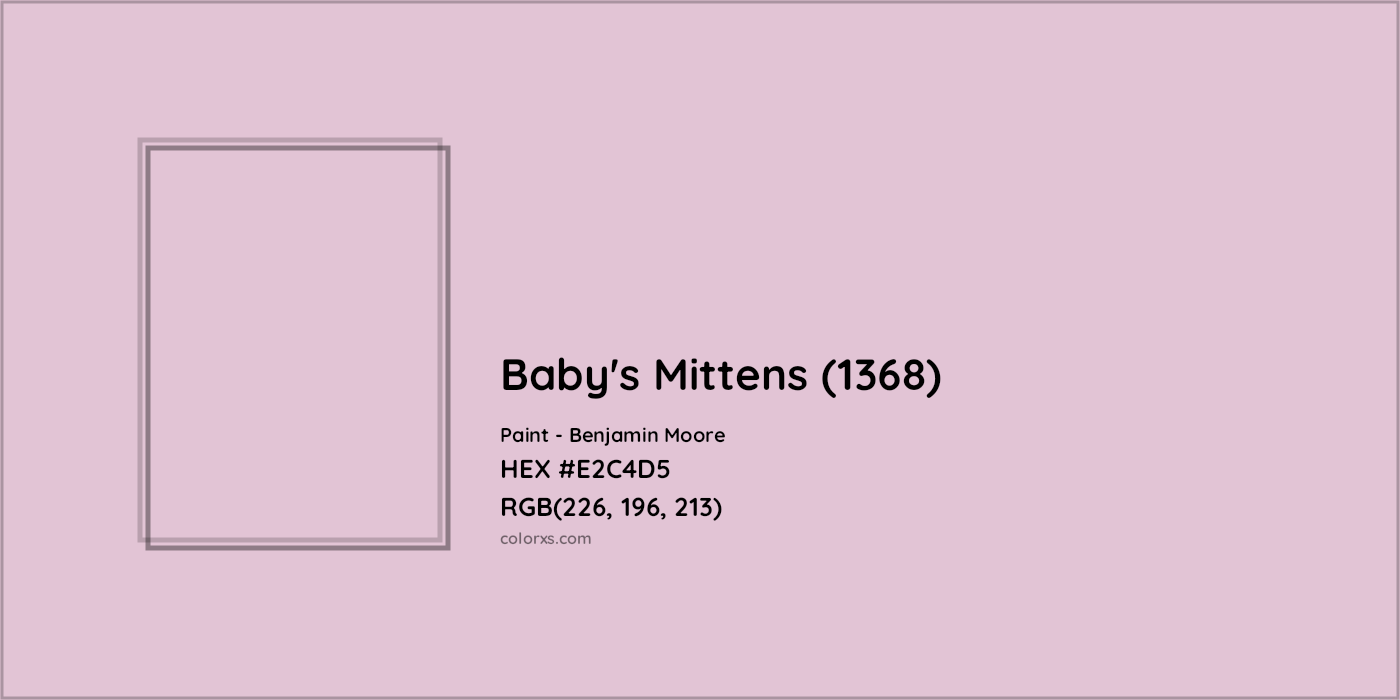 HEX #E2C4D5 Baby's Mittens (1368) Paint Benjamin Moore - Color Code