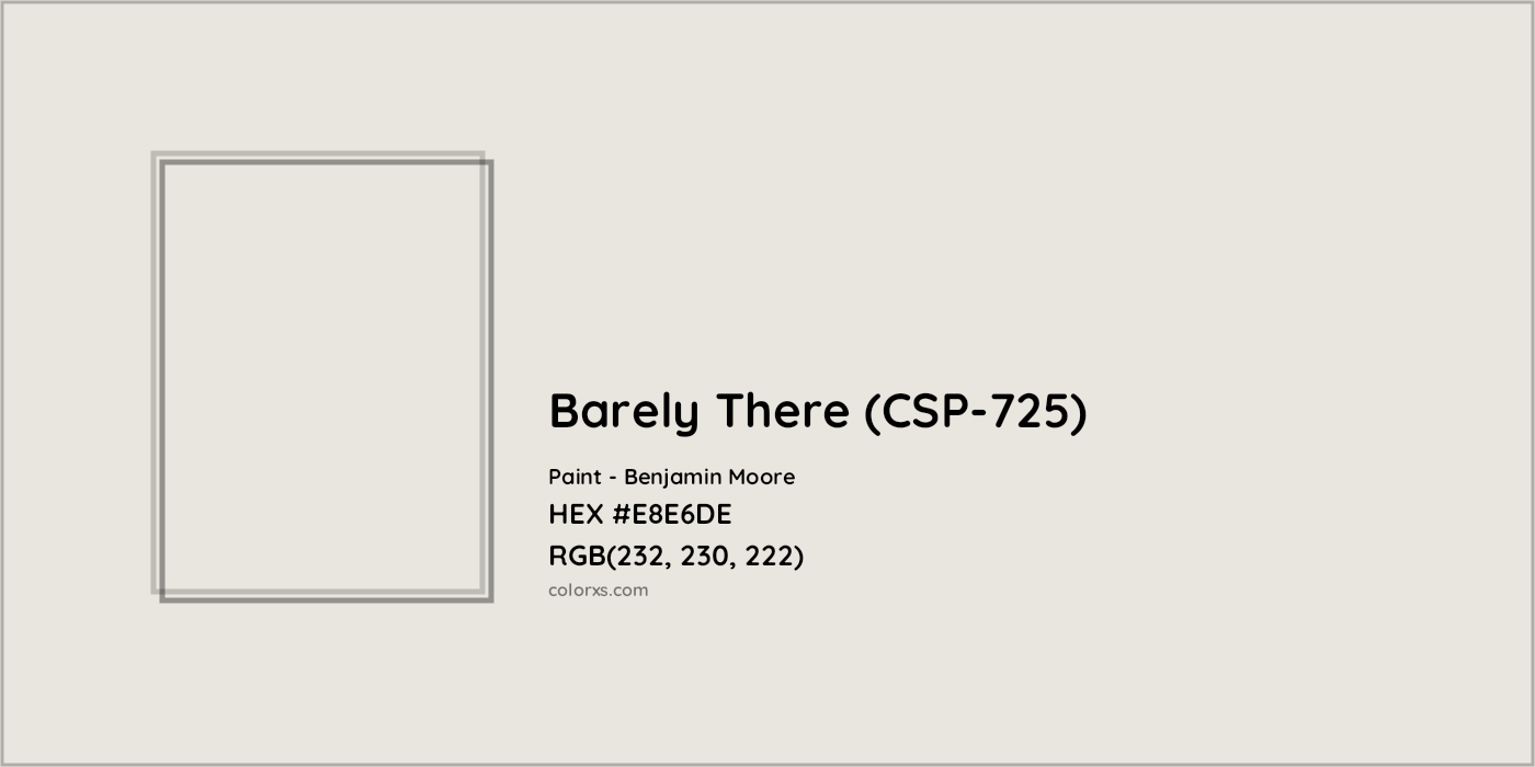 HEX #E8E6DE Barely There (CSP-725) Paint Benjamin Moore - Color Code