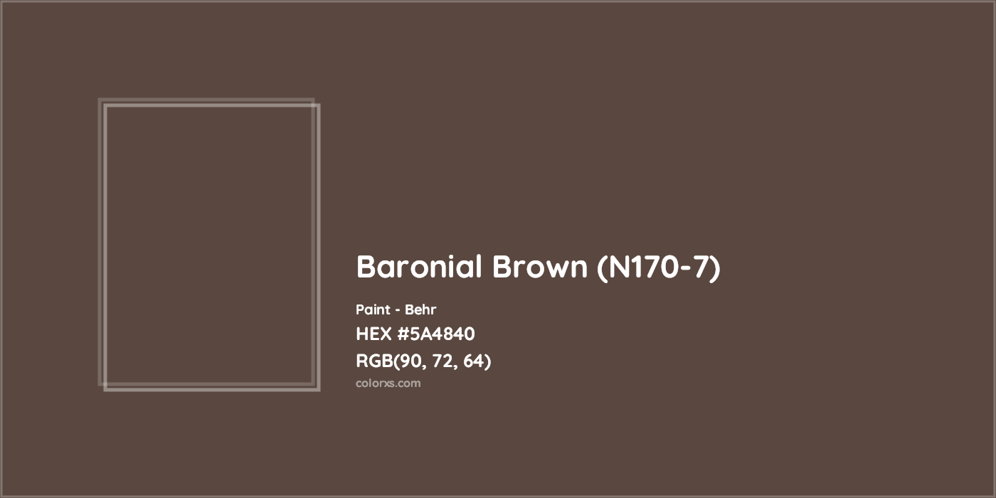 HEX #5A4840 Baronial Brown (N170-7) Paint Behr - Color Code