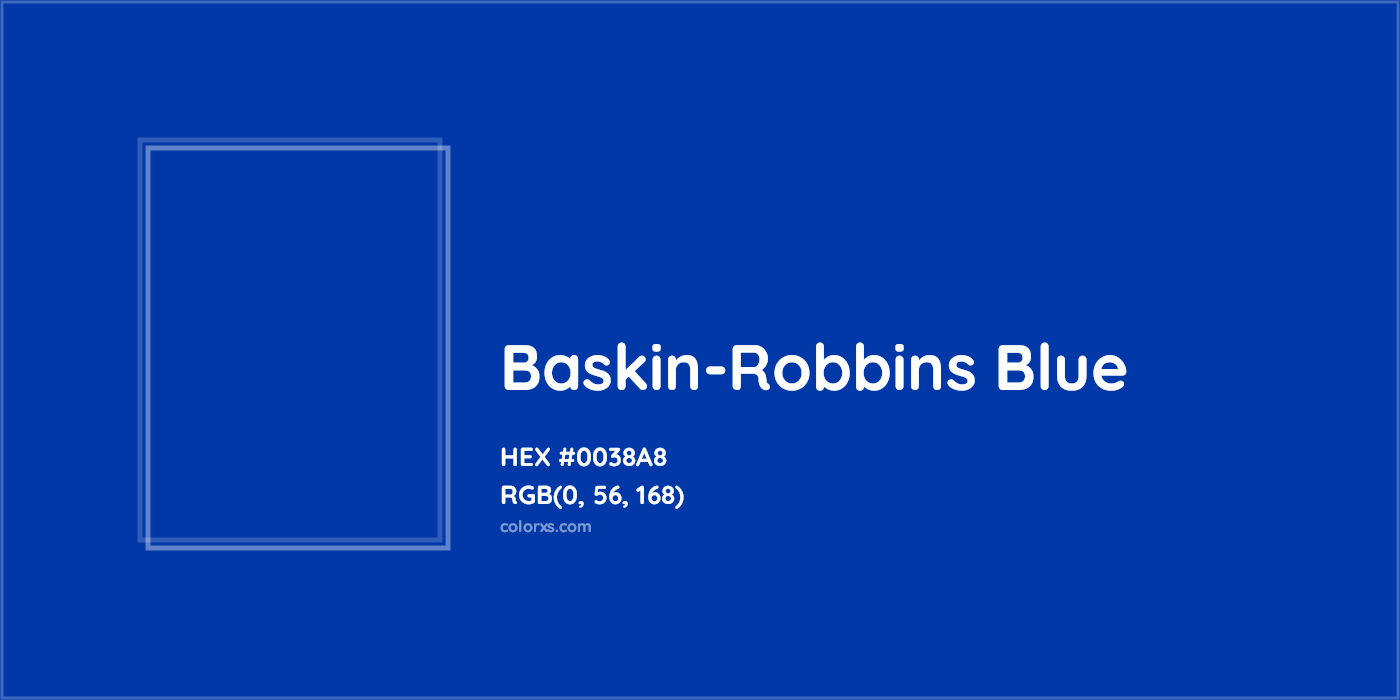 HEX #0038A8 Baskin-Robbins Blue Other Brand - Color Code