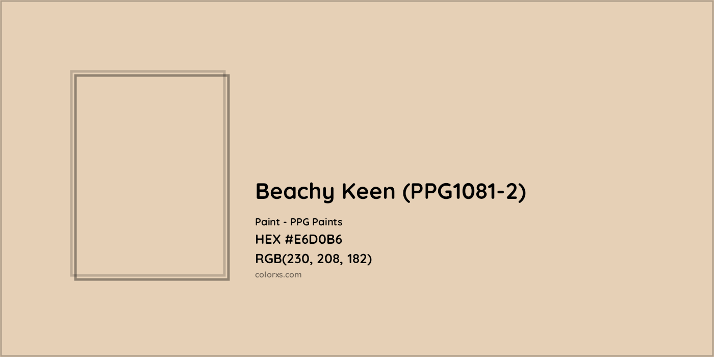 HEX #E6D0B6 Beachy Keen (PPG1081-2) Paint PPG Paints - Color Code