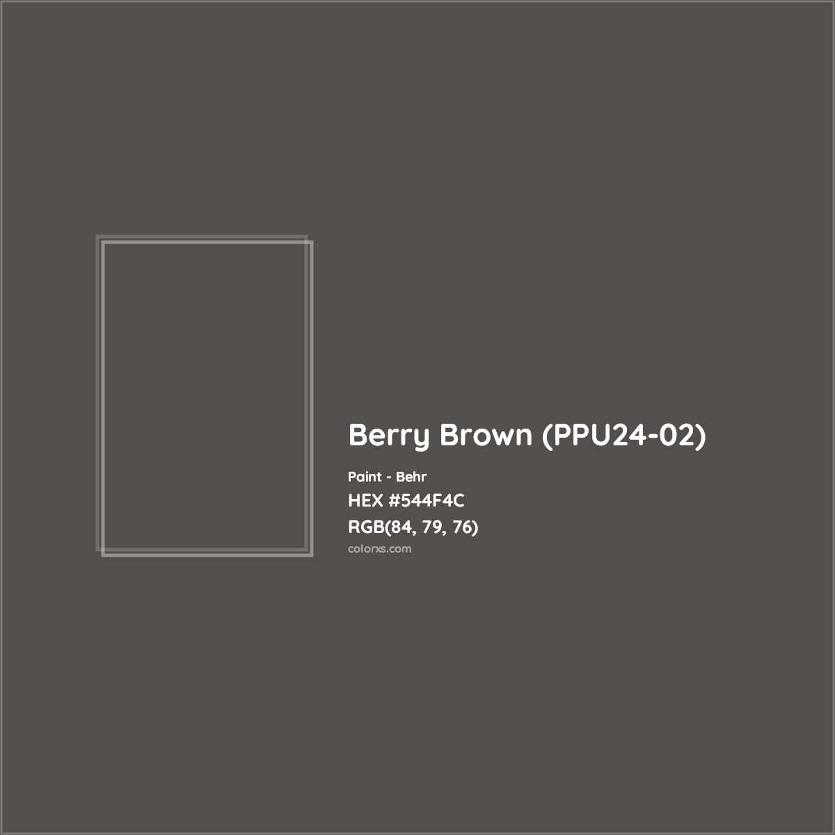 HEX #544F4C Berry Brown (PPU24-02) Paint Behr - Color Code