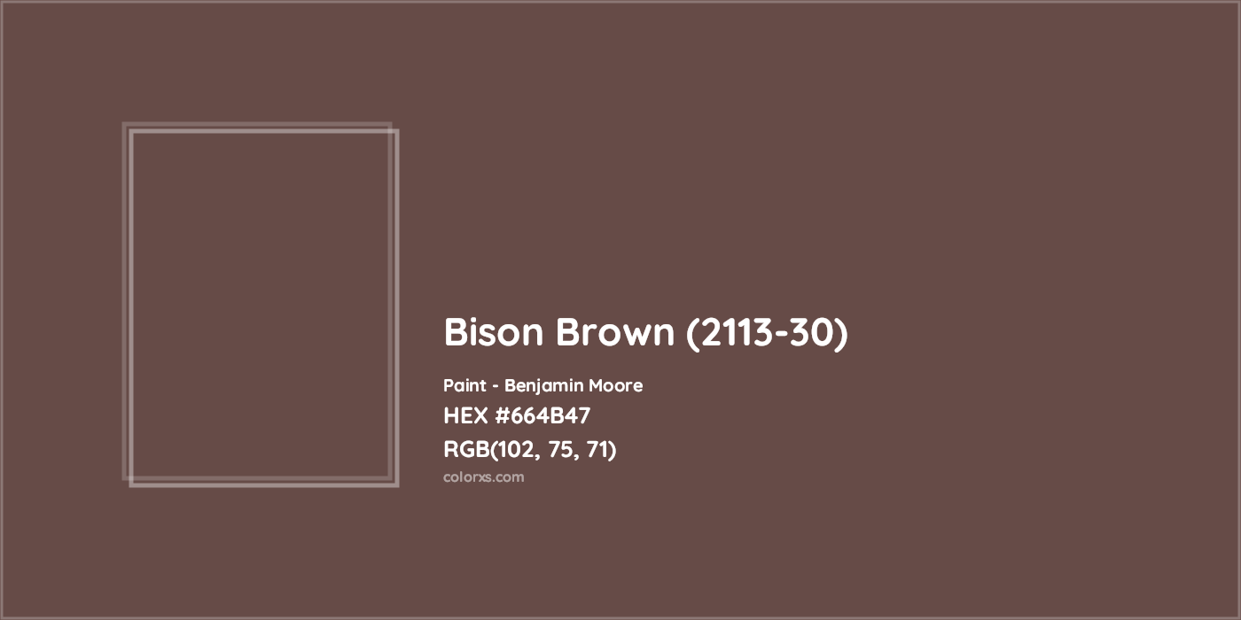 HEX #664B47 Bison Brown (2113-30) Paint Benjamin Moore - Color Code