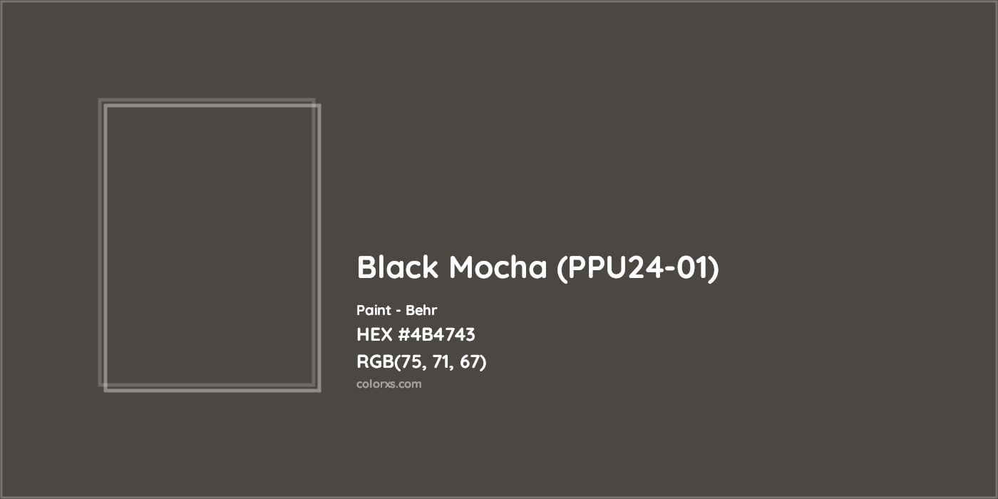 HEX #4B4743 Black Mocha (PPU24-01) Paint Behr - Color Code