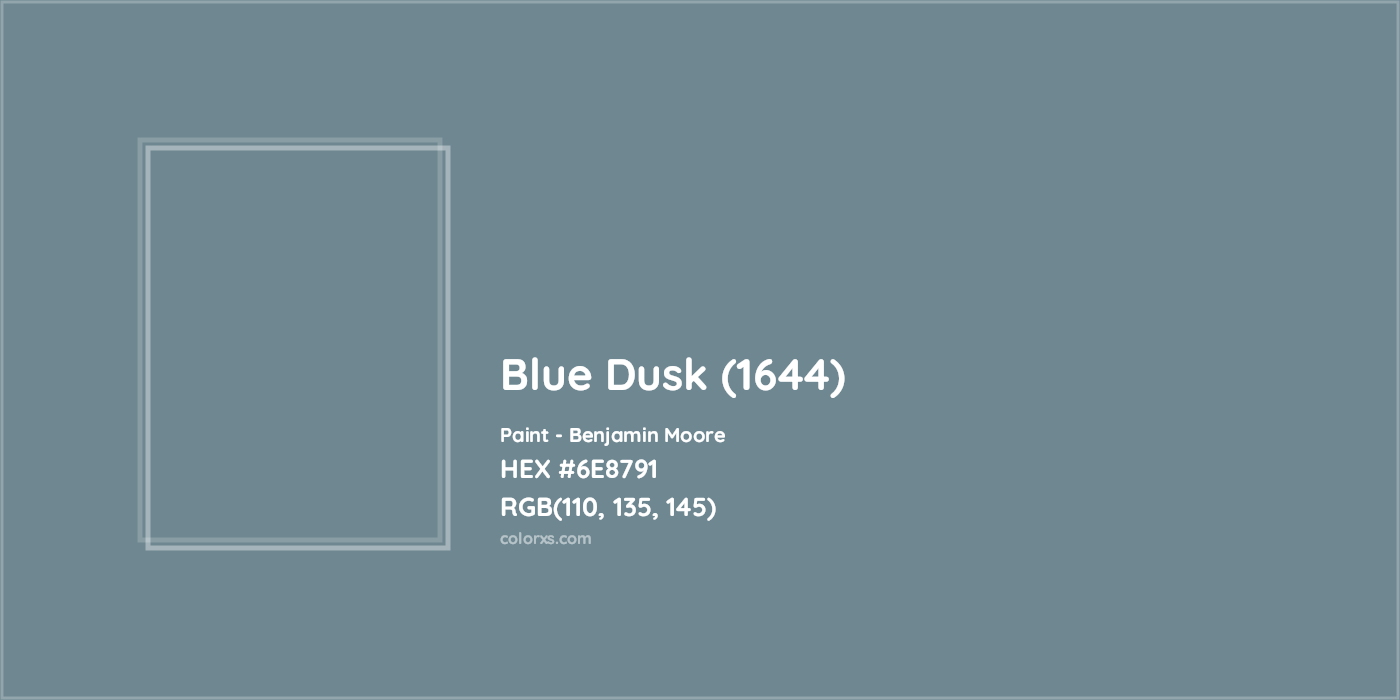 HEX #6E8791 Blue Dusk (1644) Paint Benjamin Moore - Color Code