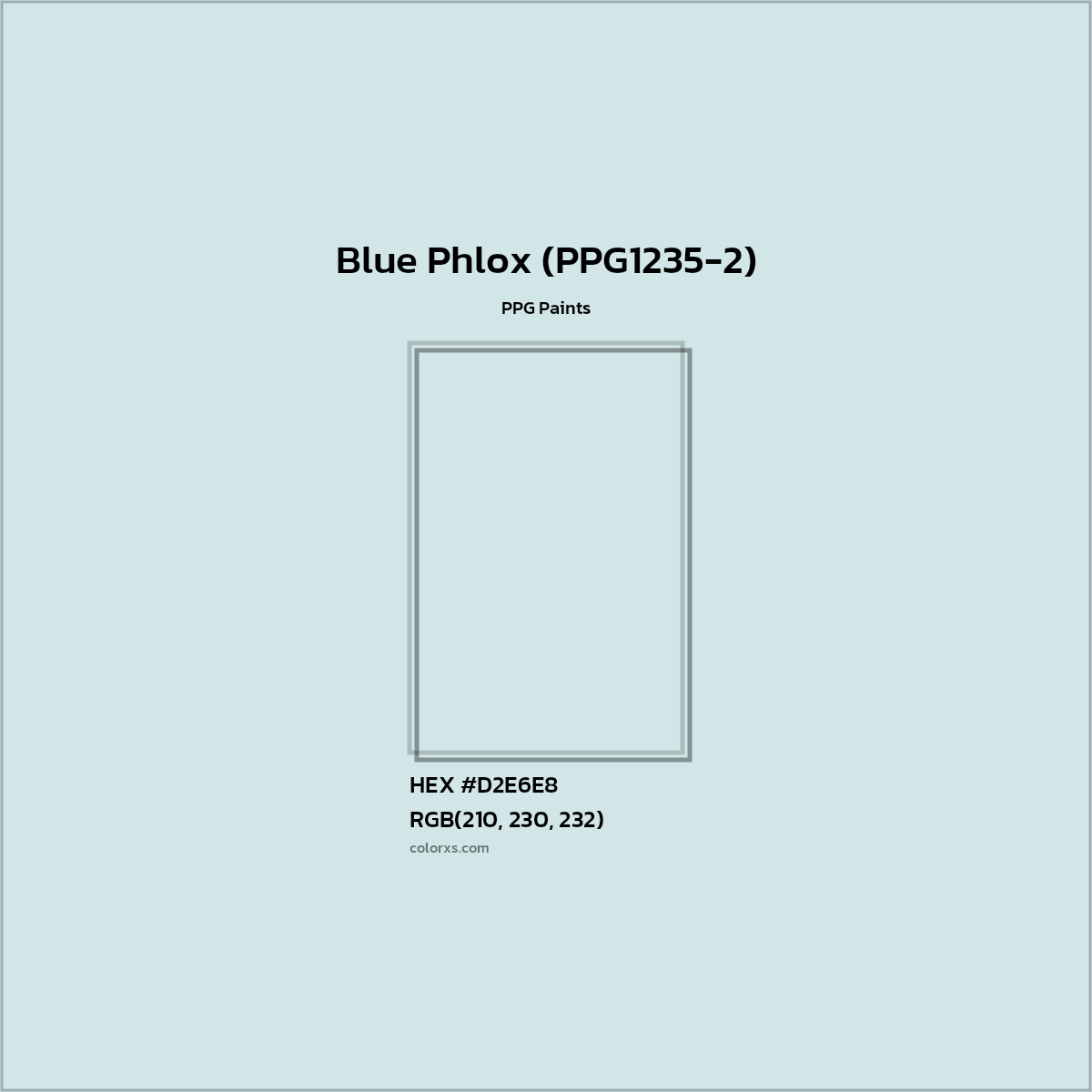 HEX #D2E6E8 Blue Phlox (PPG1235-2) Paint PPG Paints - Color Code