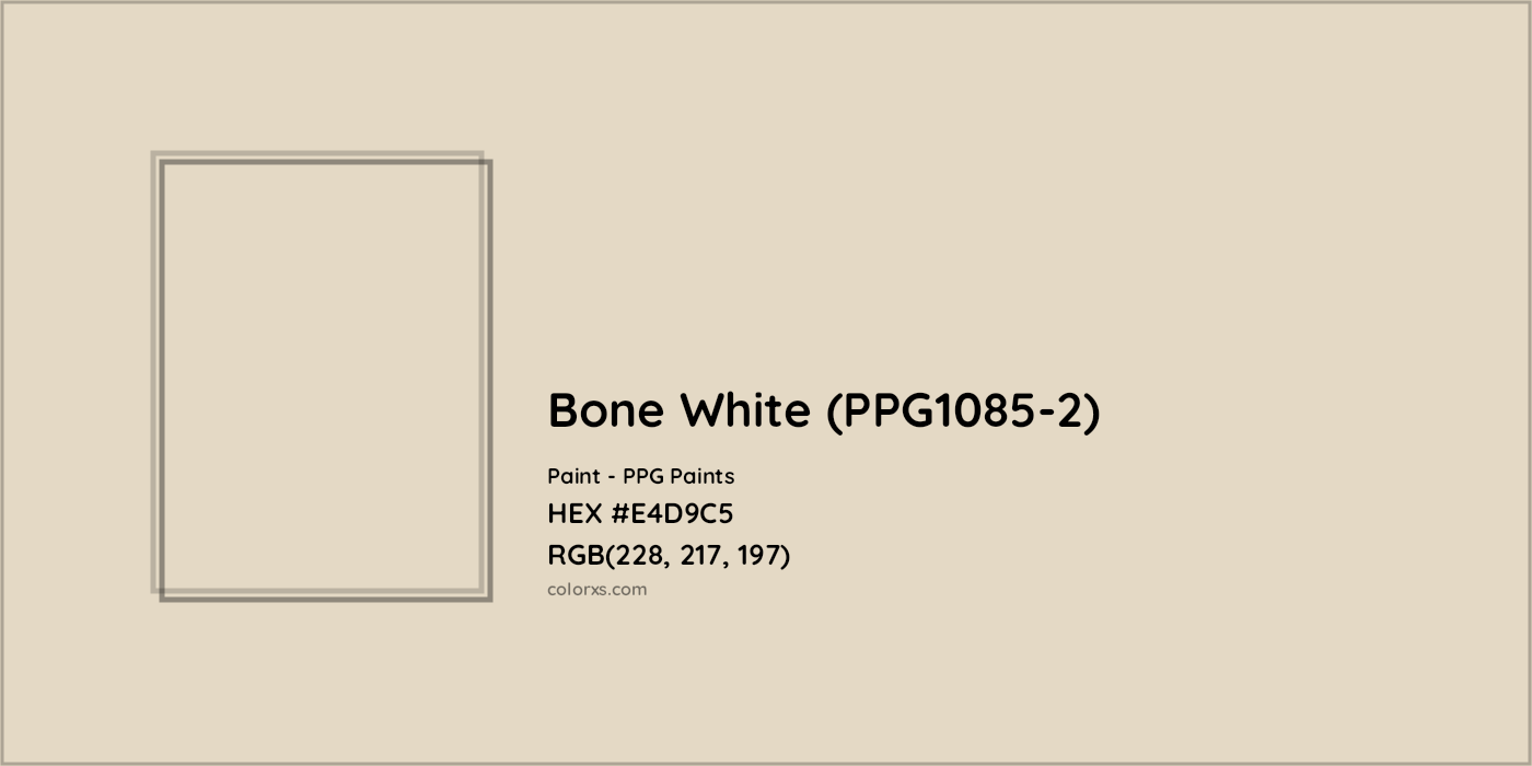 HEX #E4D9C5 Bone White (PPG1085-2) Paint PPG Paints - Color Code