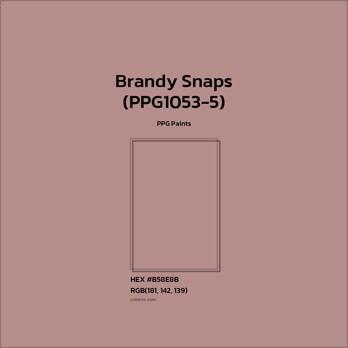 HEX #B58E8B Brandy Snaps (PPG1053-5) Paint PPG Paints - Color Code