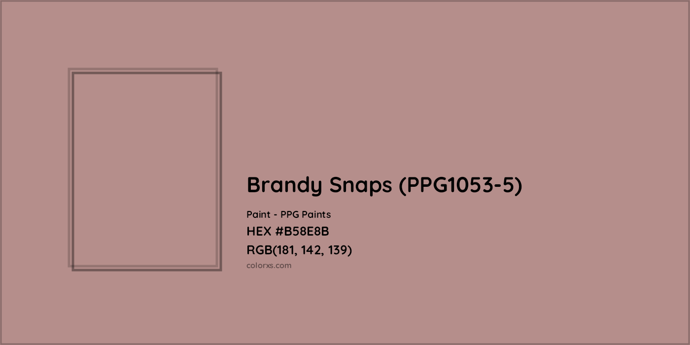 HEX #B58E8B Brandy Snaps (PPG1053-5) Paint PPG Paints - Color Code