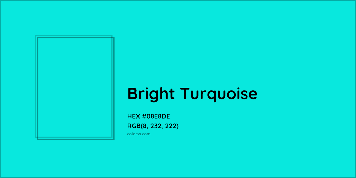 HEX #08E8DE Bright Turquoise Color - Color Code