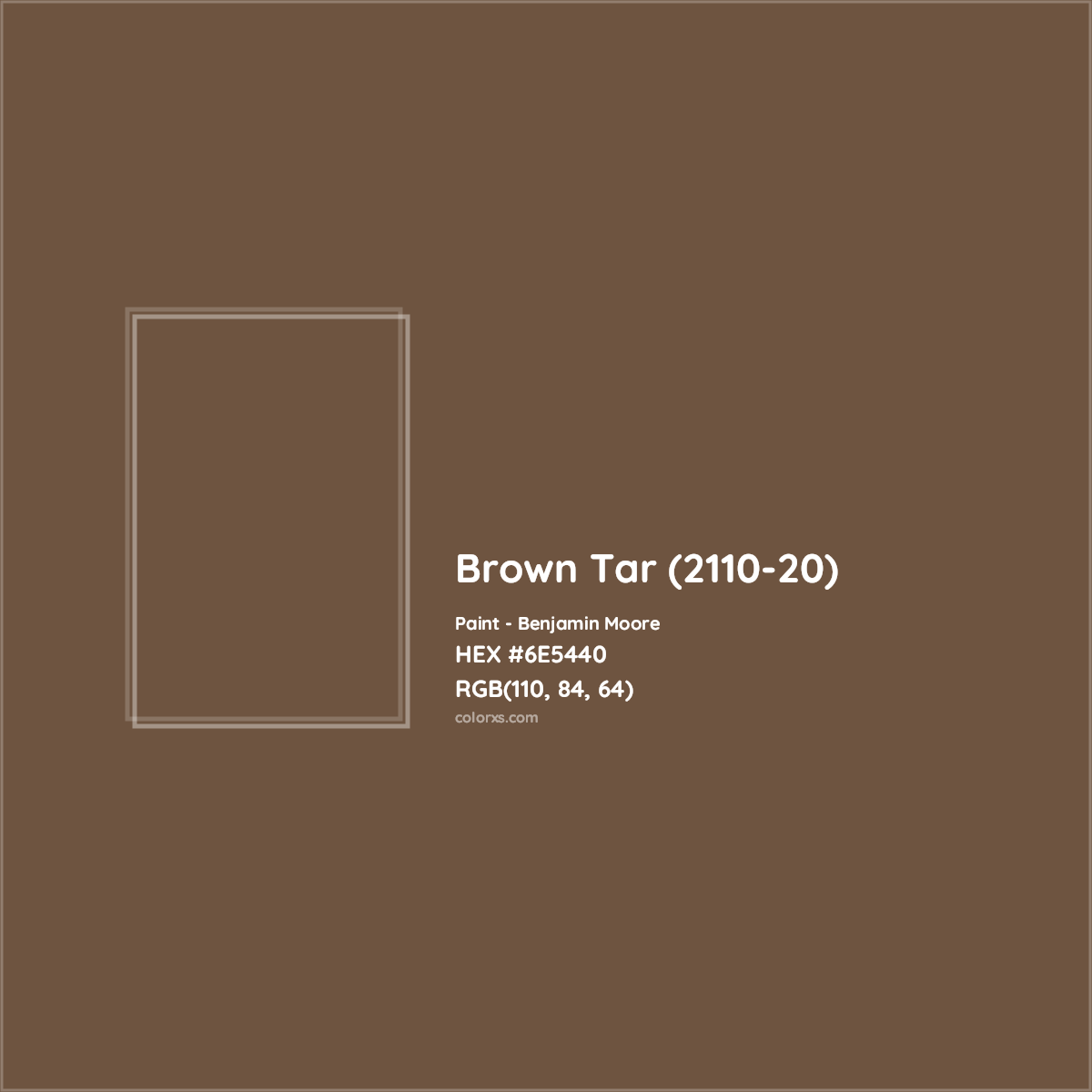 HEX #6E5440 Brown Tar (2110-20) Paint Benjamin Moore - Color Code