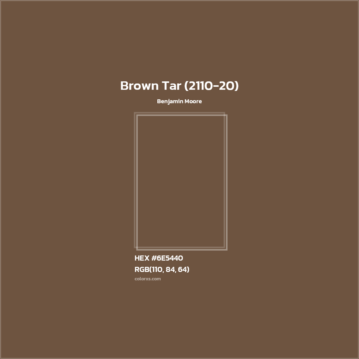 HEX #6E5440 Brown Tar (2110-20) Paint Benjamin Moore - Color Code