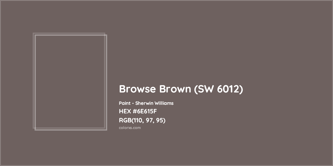 HEX #6E615F Browse Brown (SW 6012) Paint Sherwin Williams - Color Code