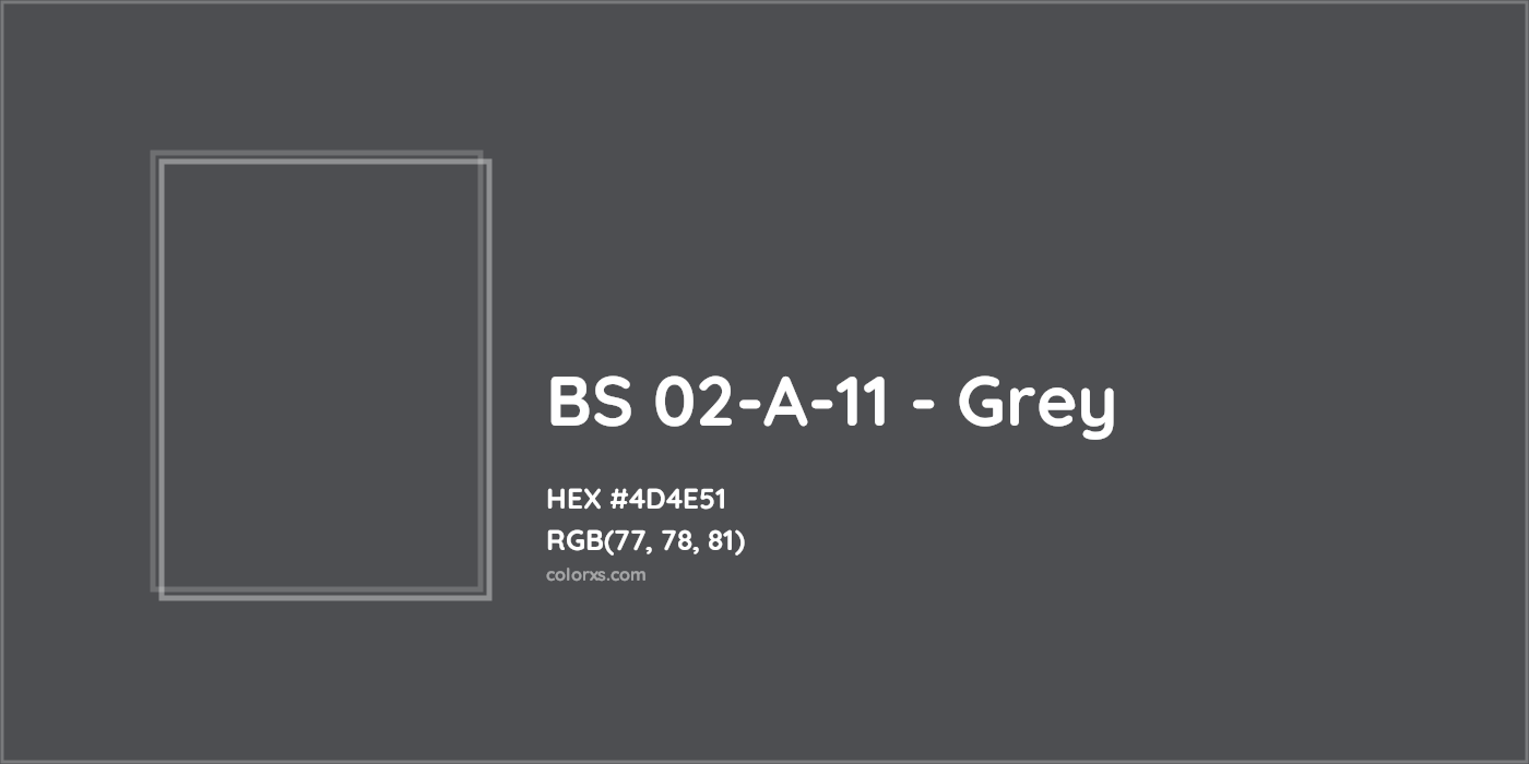 HEX #4D4E51 BS 02-A-11 - Grey CMS British Standard 4800 - Color Code