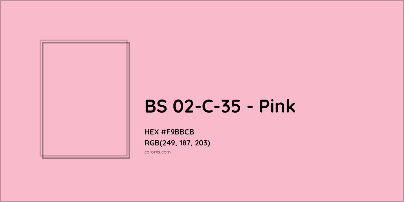 HEX #F9BBCB BS 02-C-35 - Pink CMS British Standard 4800 - Color Code