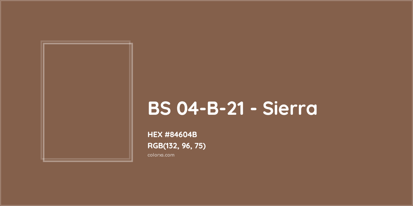 HEX #84604B BS 04-B-21 - Sierra CMS British Standard 4800 - Color Code