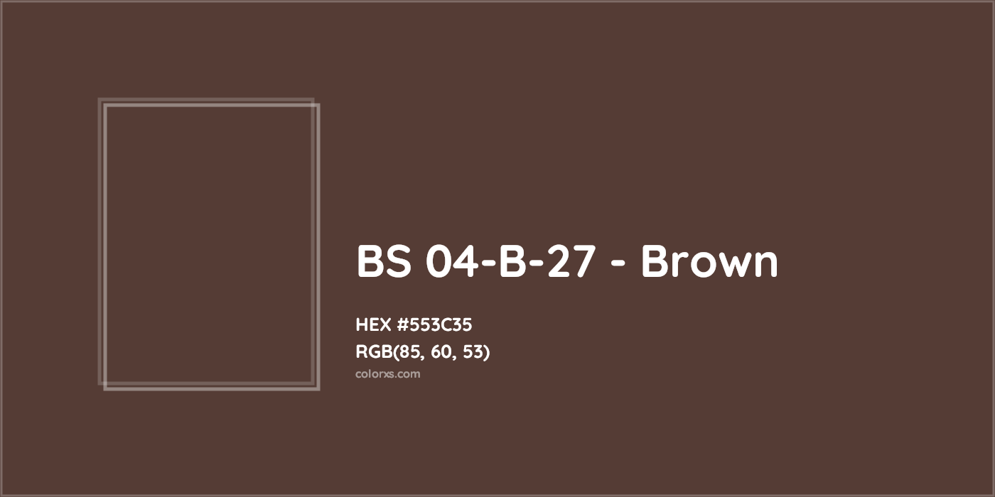 HEX #553C35 BS 04-B-27 - Brown CMS British Standard 4800 - Color Code