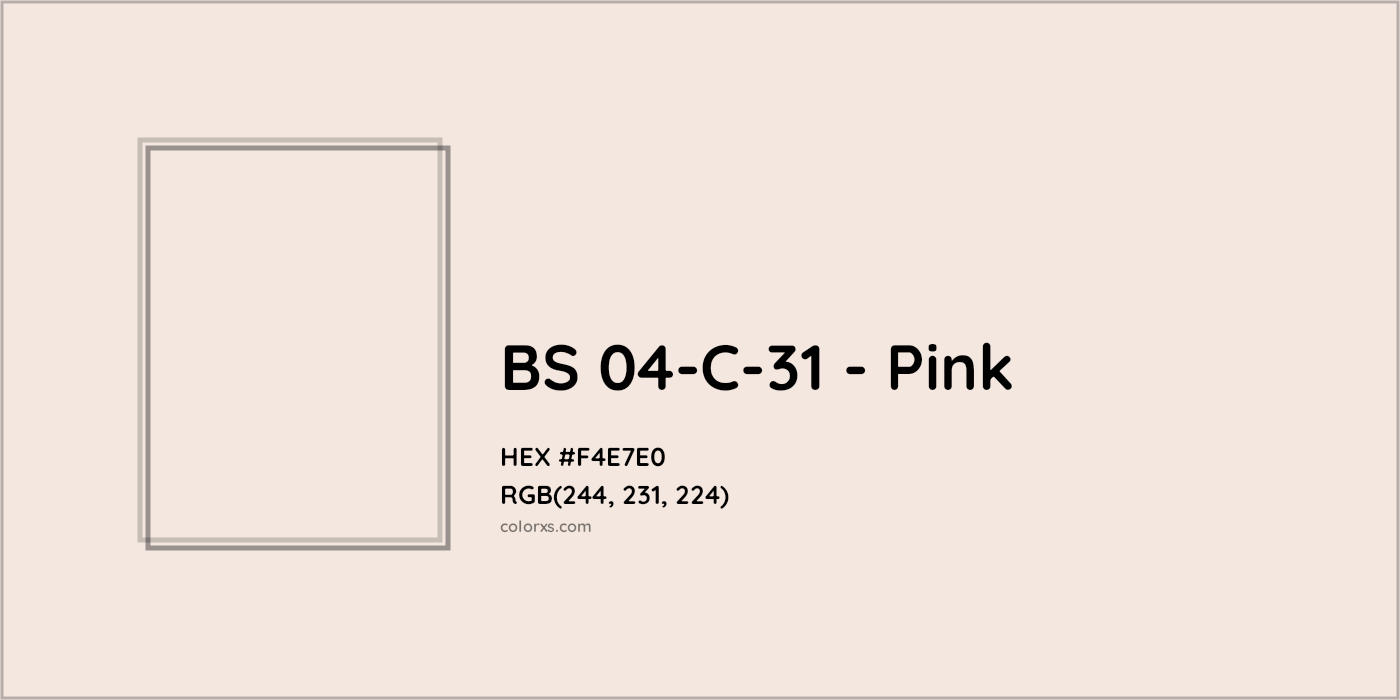 HEX #F4E7E0 BS 04-C-31 - Pink CMS British Standard 4800 - Color Code