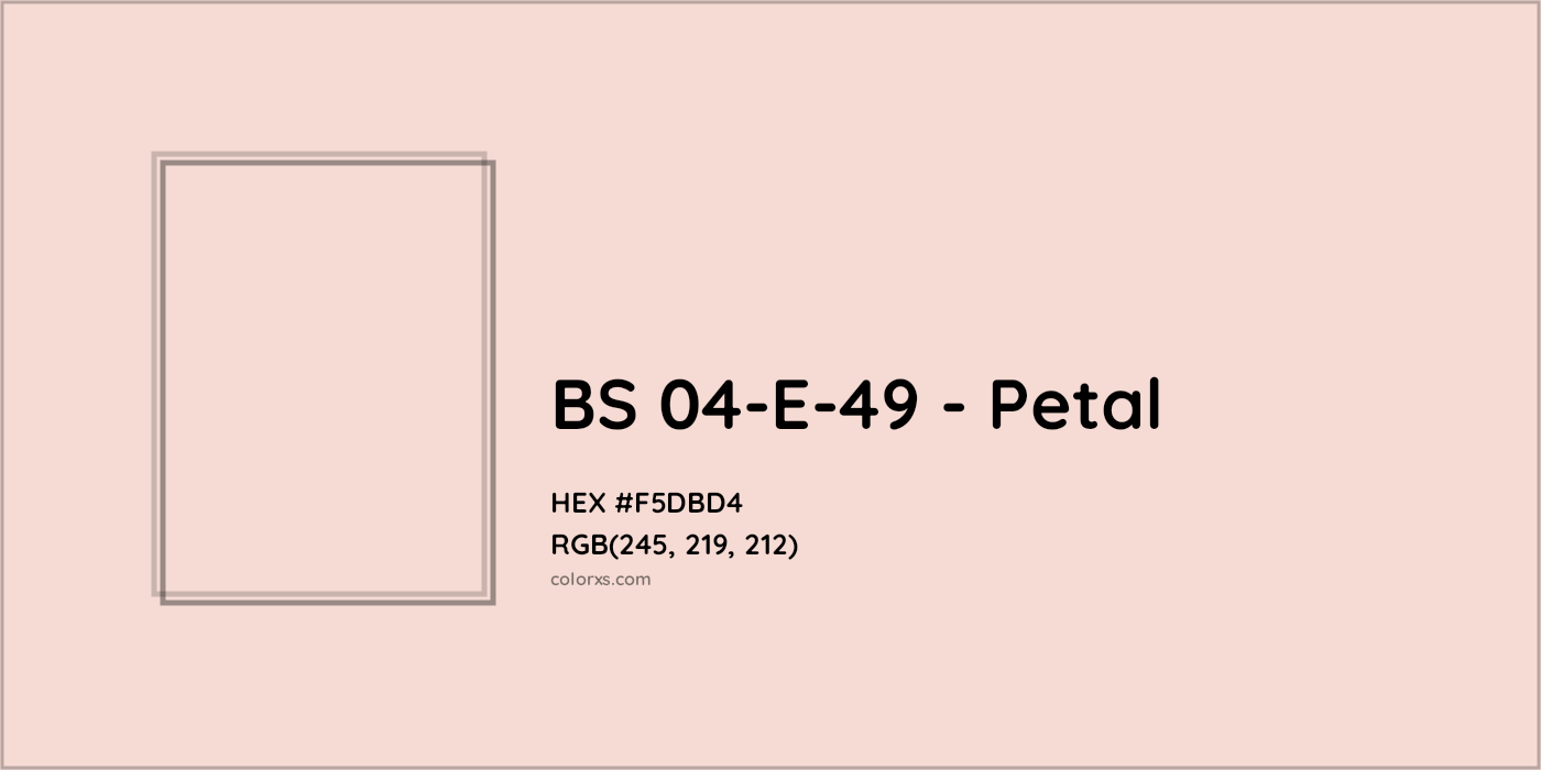 HEX #F5DBD4 BS 04-E-49 - Petal CMS British Standard 4800 - Color Code