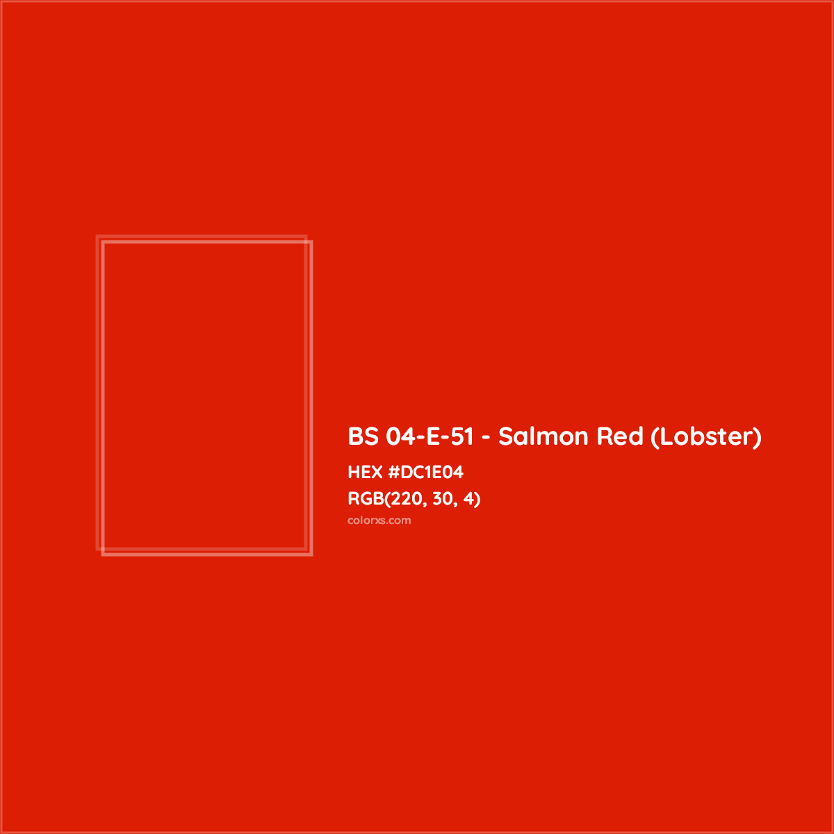 HEX #DC1E04 BS 04-E-51 - Salmon Red (Lobster) CMS British Standard 4800 - Color Code